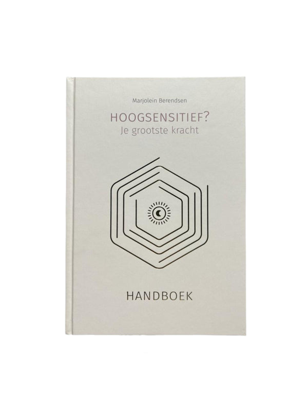 Handboek: Hoogsensitief? Je grootste kracht